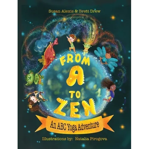 From A to Zen An ABC Yoga Adventure