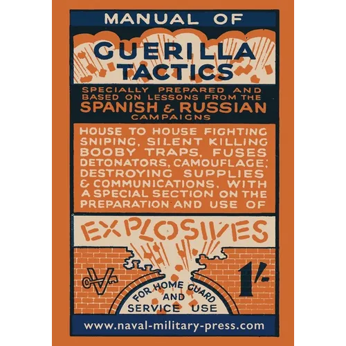 Manual of Guerilla Tactics: Specially Prepared And Based On Lessons From The Spanish And Russian Campaigns