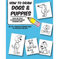 How to Draw Dogs and Puppies: Step-by-Step Illustrations Make Drawing Easy