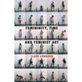 Femininity, Time and Feminist Art