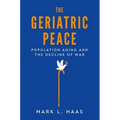 Geriatric Peace: Population Aging and the Decline of War