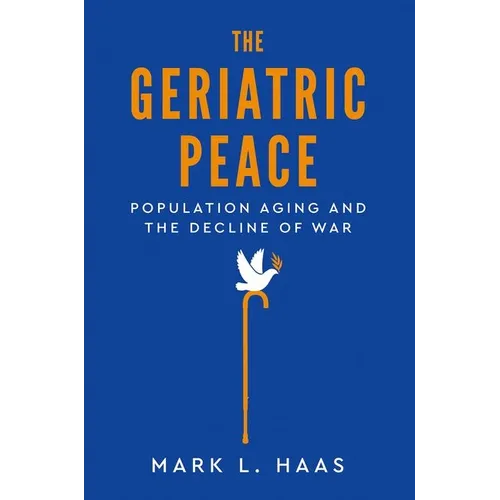 Geriatric Peace: Population Aging and the Decline of War