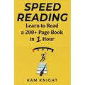 Speed Reading: Learn to Read a 200+ Page Book in 1 Hour