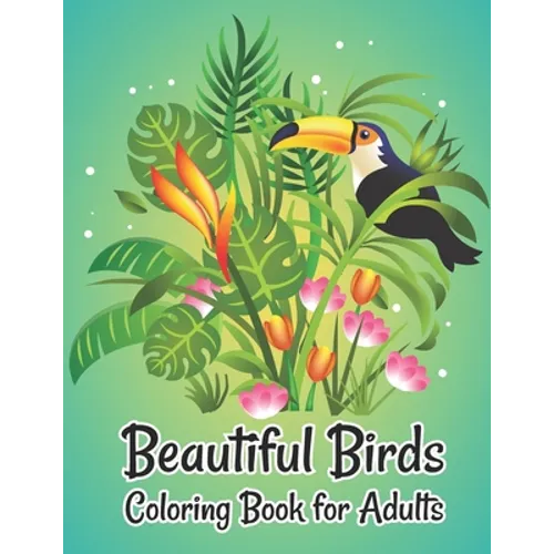 Beautiful Birds Coloring Book for Adults: Relieving Designs for Adults Relaxation Coloring book