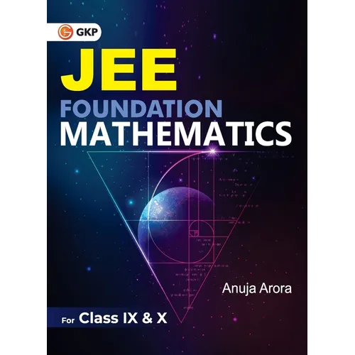 JEE Foundation Mathematics for Class IX & X by Anuja Arora