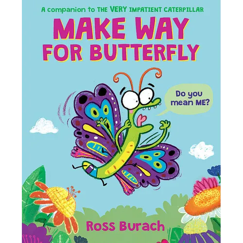 Make Way for Butterfly (a Very Impatient Caterpillar Book)