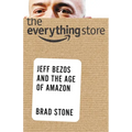 The Everything Store: Jeff Bezos and the Age of Amazon