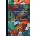 Book Of Results Of The Willet Stained Glass And Decorating Company Of Philadelphia, Pennsylvania