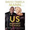 Us Against the World: Our Secrets to Love, Marriage, and Family