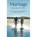 Marriage: I Love You (for now)