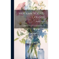 Modern Water-Colour: Including Some Chapters On Current-Day Art