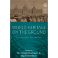 World Heritage on the Ground: Ethnographic Perspectives
