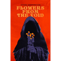 Flowers from the Void