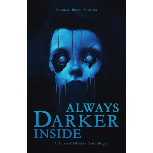 Always Darker Inside: A Cursed Objects Anthology