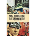 Dada, Surrealism, and the Cinematic Effect