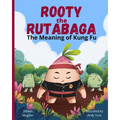 Rooty the Rutabaga: The Meaning of Kung Fu