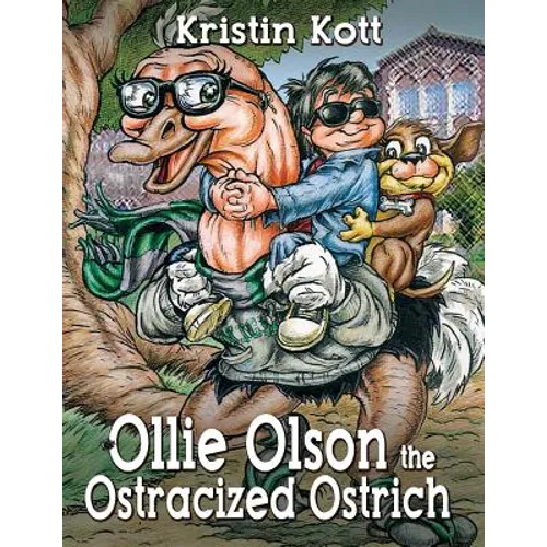 Ollie Olson the Ostracized Ostrich
