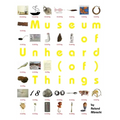 Museum of Unheard (of) Things