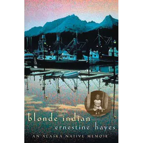 Blonde Indian: An Alaska Native Memoir Volume 57