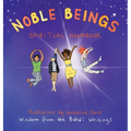Noble Beings: Spiritual Handbook for Children (Of All Ages)