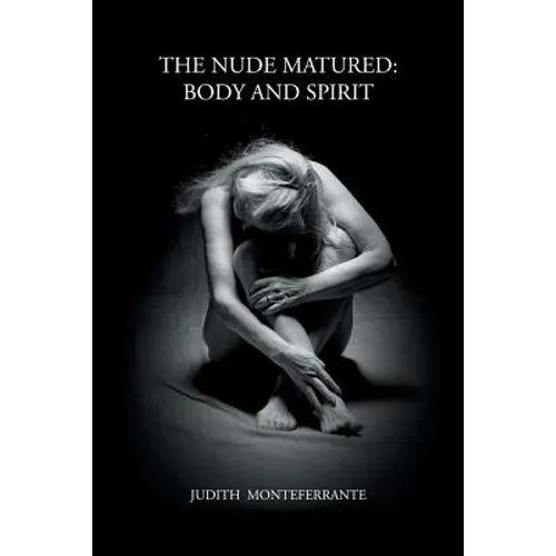 The Nude Matured: Body and Spirit
