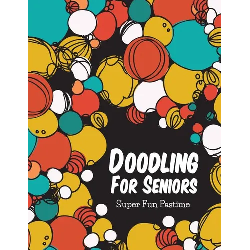 Doodling For Seniors: Super Fun Pastime