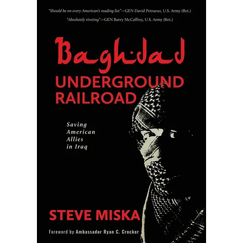 Baghdad Underground Railroad: Saving American Allies in Iraq