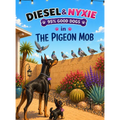 Diesel & Nyxie: The Pigeon Mob