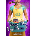 Dance Like You Mean It