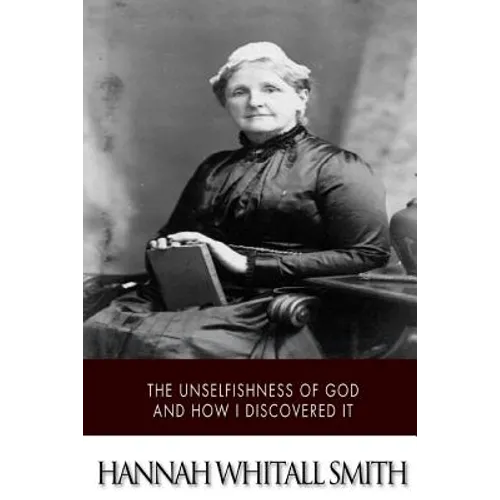 The Unselfishness of God and How I Discovered It