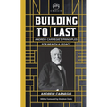 Building to Last: Andrew Carnegie's Principles for Wealth & Legacy