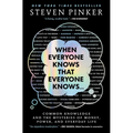 When Everyone Knows That Everyone Knows . . .: Common Knowledge and the Mysteries of Money, Power, and Everyday Life