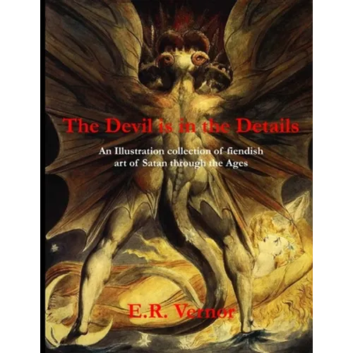 The Devil is in the Details An Illustration collection of fiendish art of Satan through the ages