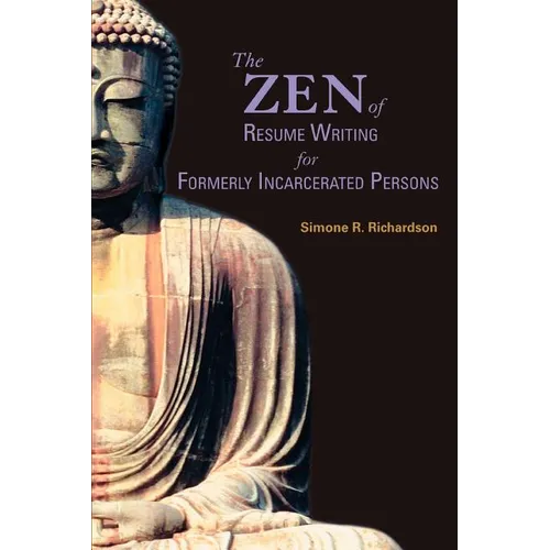 The Zen of Resume Writing for Formerly Incarcerated Persons