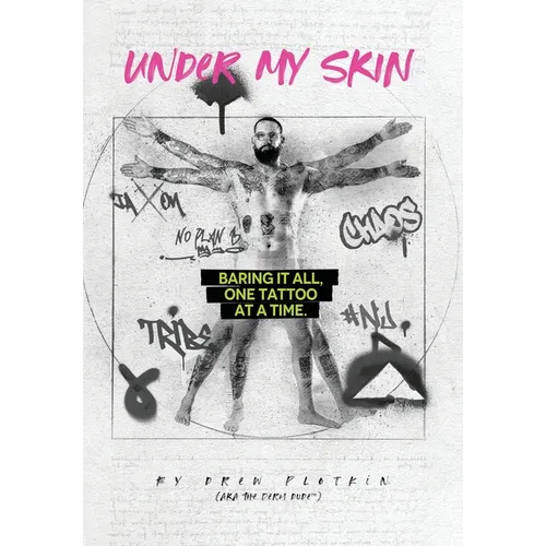 Under My Skin: Baring It All, One Tattoo at a Time.