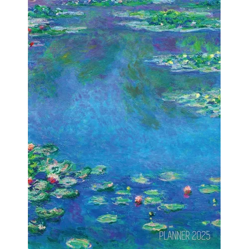 Claude Monet Daily Planner 2025: Water Lilies Painting Artistic French Impressionism Art Flower Organizer