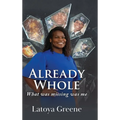 Already Whole: What was missing was me