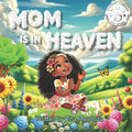 Mom is in Heaven: Whispers to the Clouds - A Child's Grief Journey, Emotional health for children, Kids' stories about love and loss, Inspirational &