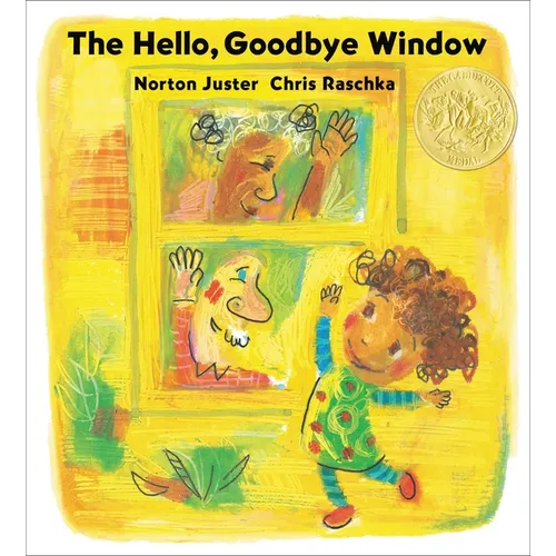 The Hello, Goodbye Window (Caldecott Medal Winner)