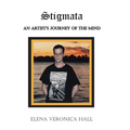 Stigmata: An Artist's Journey of the Mind