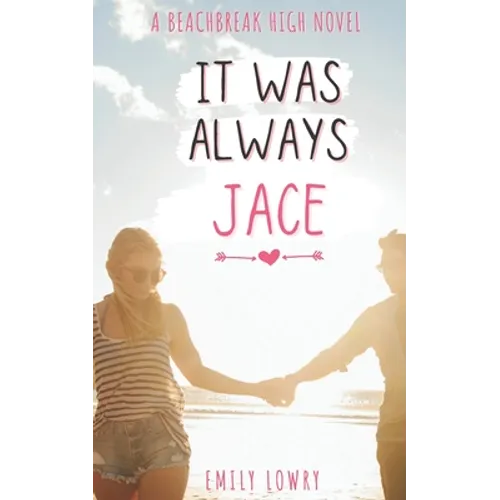 It Was Always Jace: A Sweet YA Romance