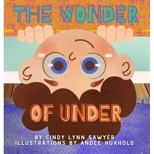 The Wonder of Under: A STEM + SEL Adventure Book for Kids