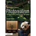 The Complete Guide to Photorealism for Visual Effects, Visualization, and Games