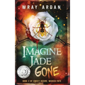 Imagine Jade Gone: Book 2 of Sweet Desire, Wicked Fate