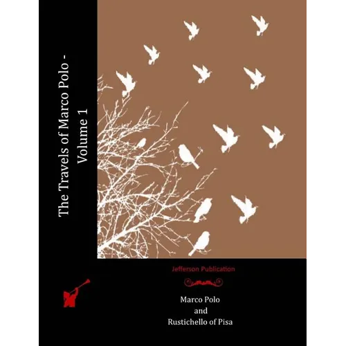 The Travels of Marco Polo - Volume 1
