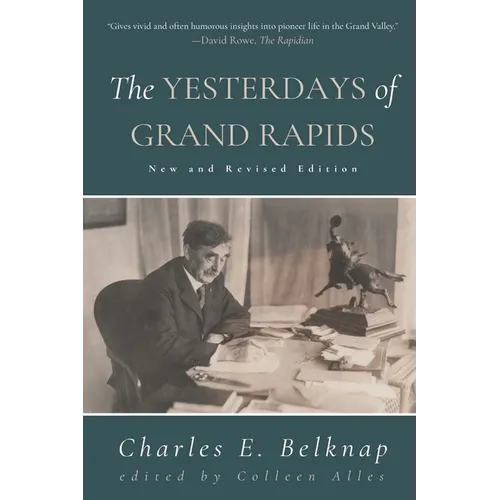 The Yesterdays of Grand Rapids