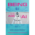 Being in the Age of Ai: A Guide to Personal Well-Being in the Era of Artificial Intelligence