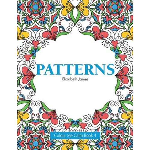 Colour Me Calm Book 4: Patterns