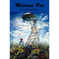 Mistress Pat: A Novel of Silver Bush