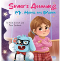Skylar's Attitude & Mr. Habits the Rabbit
